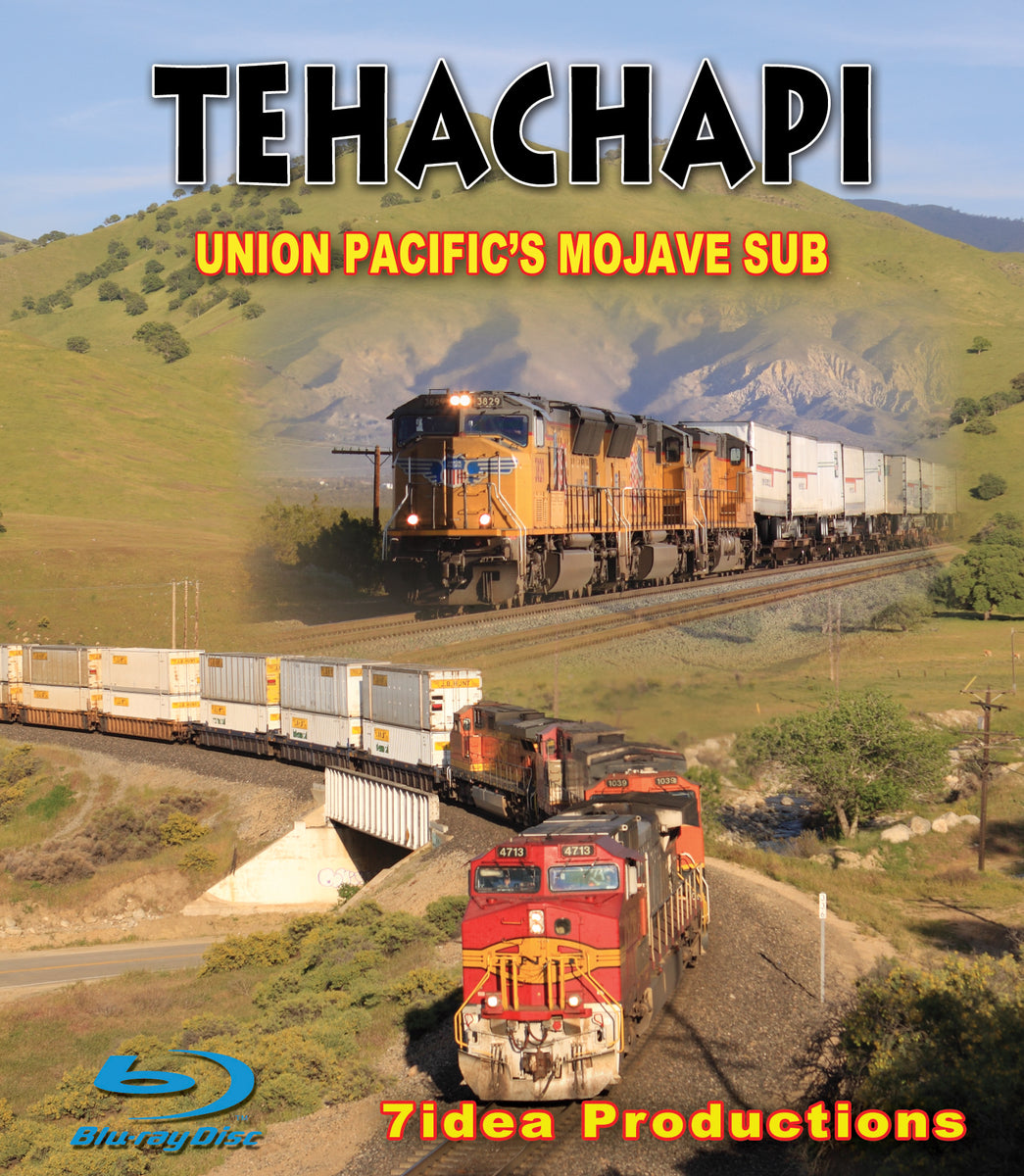 Tehachapi Union Pacific's Mojave Sub 7idea Productions