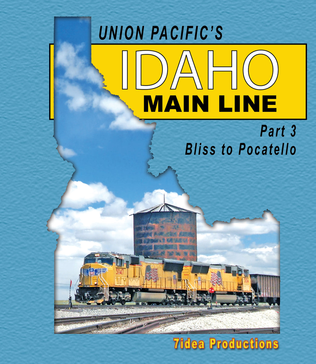 Union Pacific's Idaho Main Line Part 3 7idea Productions