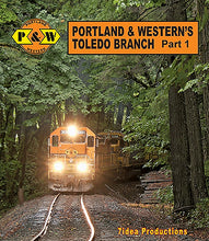 Load image into Gallery viewer, Portland &amp; Western&#39;s Toledo Branch Part 1